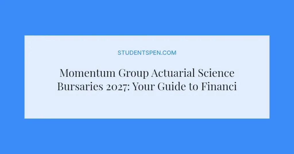 Momentum Group Actuarial Science Bursaries 2027: Your Guide to Financial Support