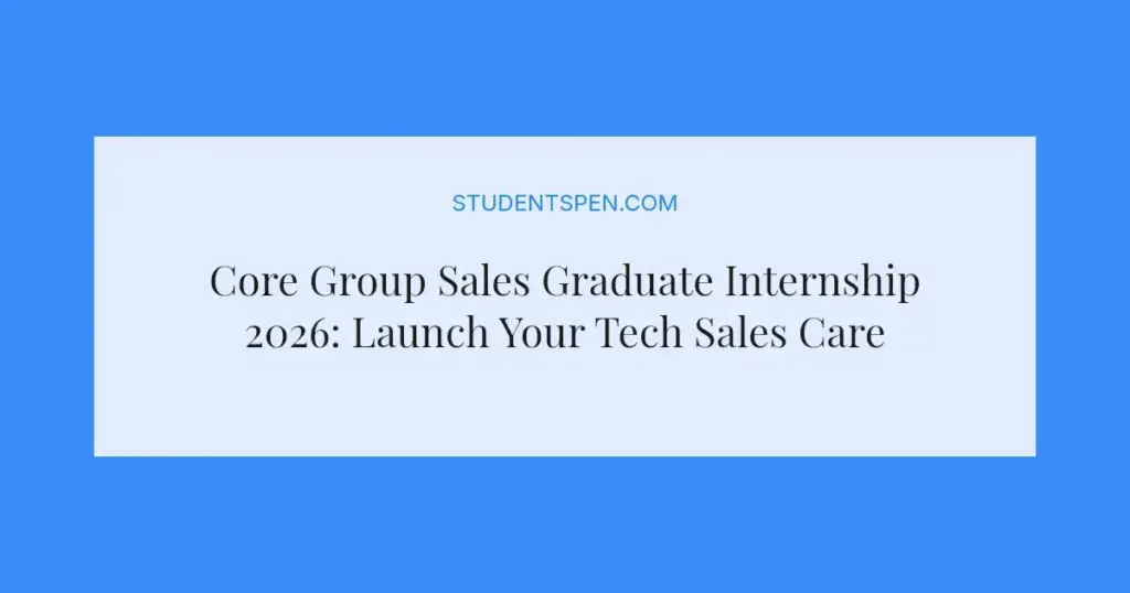 Core Group Sales Graduate Internship 2026: Launch Your Tech Sales Career