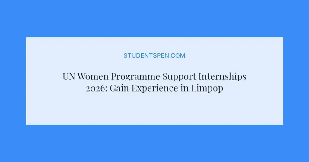 UN Women Programme Support Internships 2026: Gain Experience in Limpopo