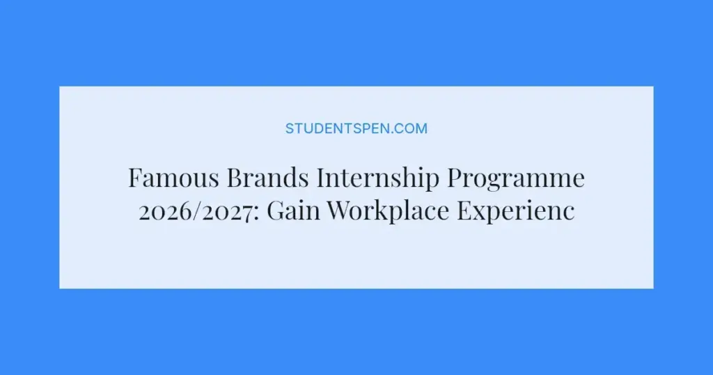 Famous Brands Internship Programme 2026/2027: Gain Workplace Experience
