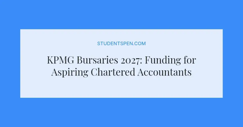 KPMG Bursaries 2027: Funding for Aspiring Chartered Accountants