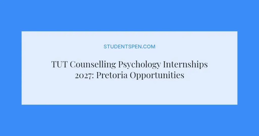 TUT Counselling Psychology Internships 2027: Pretoria Opportunities