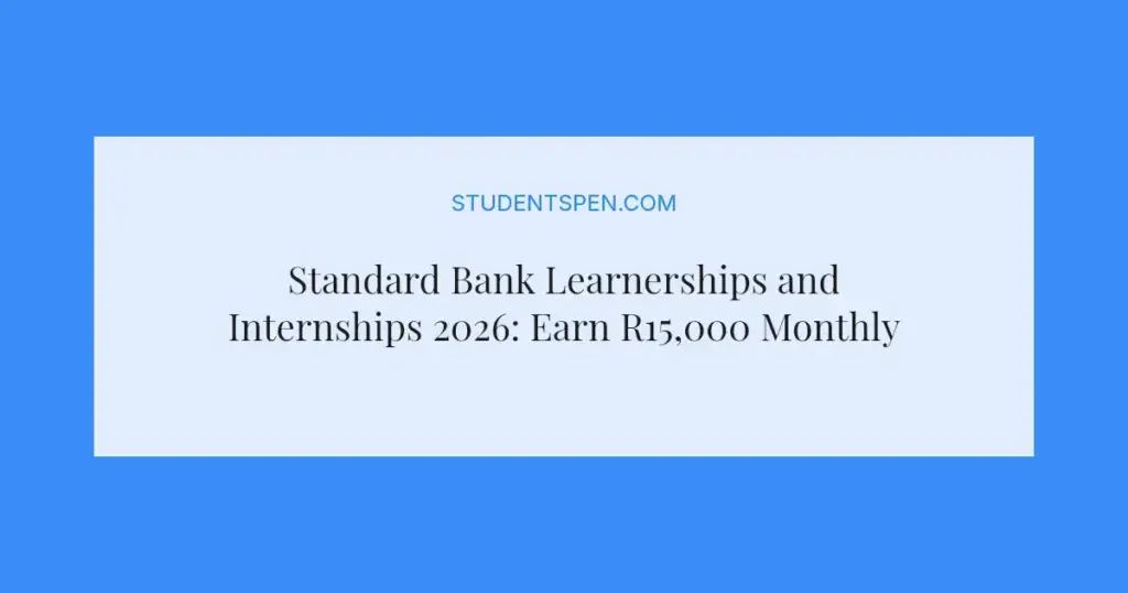 Standard Bank Learnerships and Internships 2026: Earn R15,000 Monthly