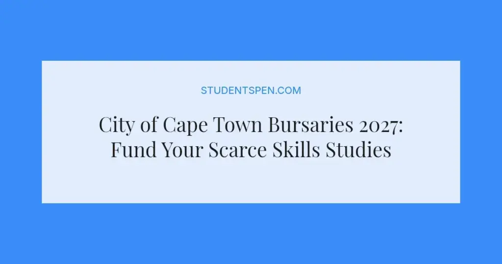 City of Cape Town Bursaries 2027: Fund Your Scarce Skills Studies