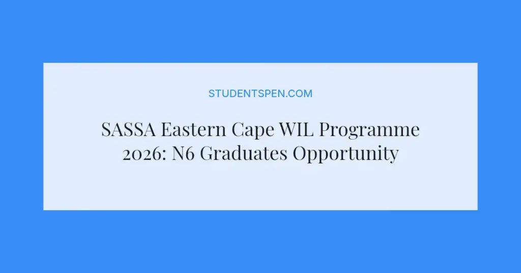 SASSA Eastern Cape WIL Programme 2026: N6 Graduates Opportunity