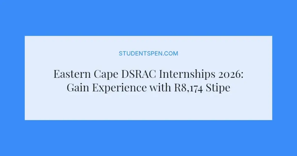 Eastern Cape DSRAC Internships 2026: Gain Experience with R8,174 Stipend