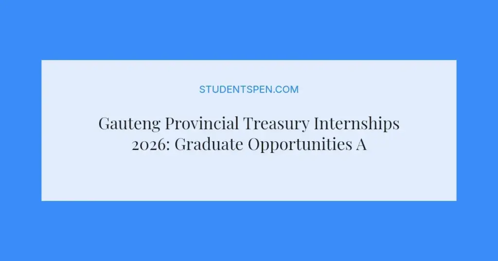 Gauteng Provincial Treasury Internships 2026: Graduate Opportunities Available