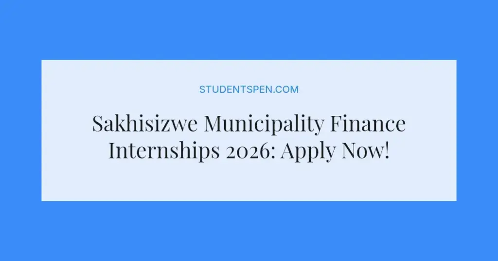 Sakhisizwe Municipality Finance Internships 2026: Apply Now!