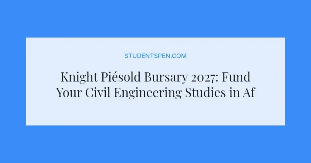 Knight Piésold Bursary 2027: Fund Your Civil Engineering Studies in Africa