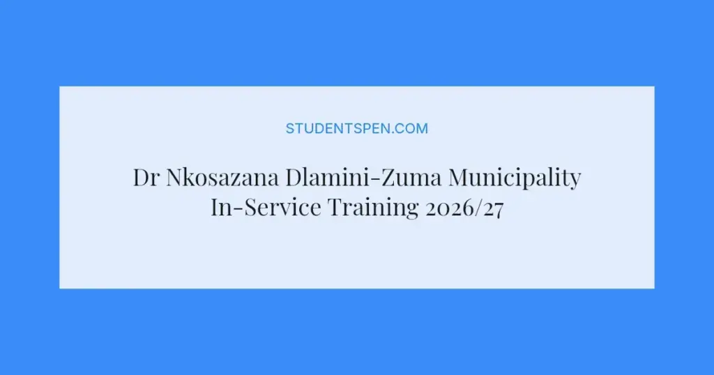 Dr Nkosazana Dlamini-Zuma Municipality In-Service Training 2026/27