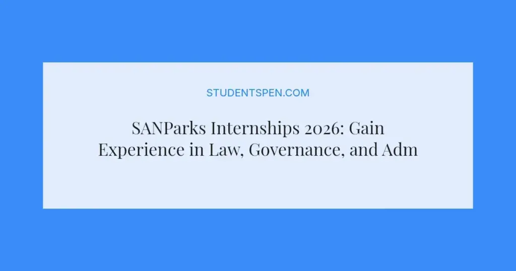 SANParks Internships 2026: Gain Experience in Law, Governance, and Admin