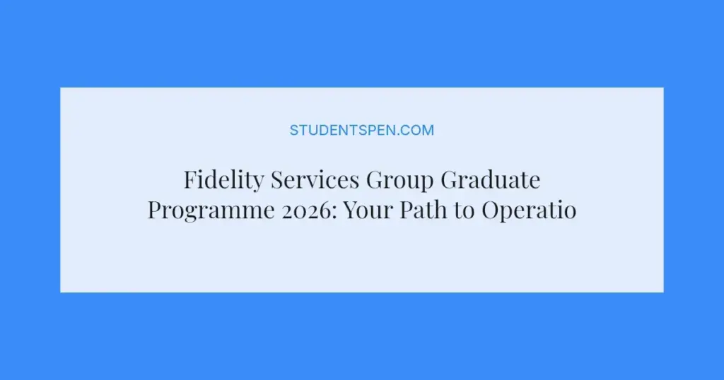 Fidelity Services Group Graduate Programme 2026: Your Path to Operations, AI, Data Science & More