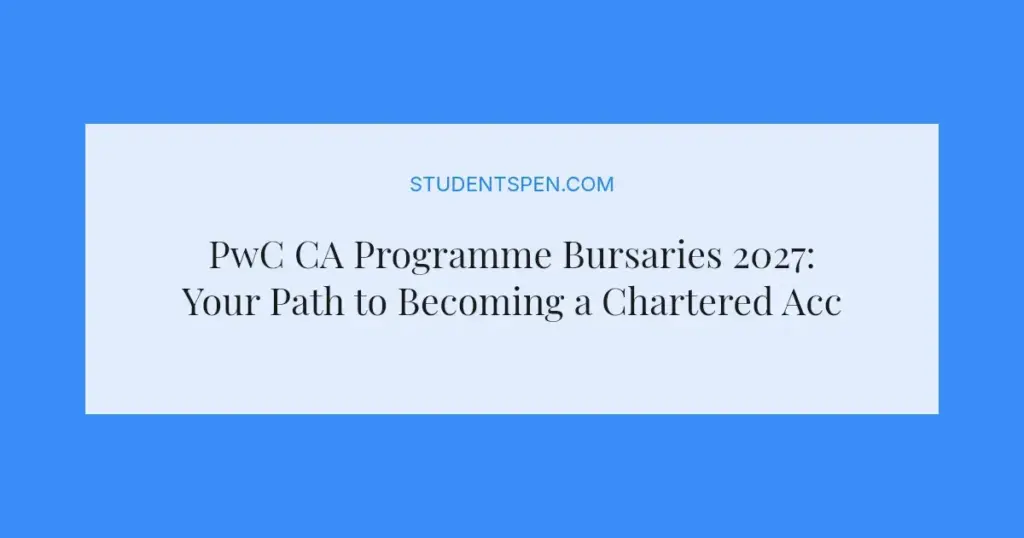 PwC CA Programme Bursaries 2027: Your Path to Becoming a Chartered Accountant