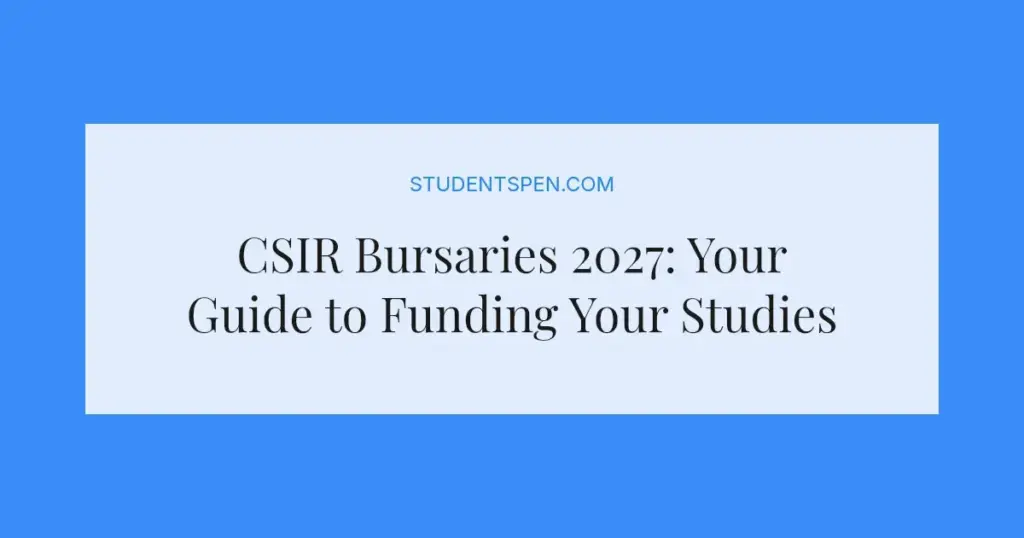 CSIR Bursaries 2027: Your Guide to Funding Your Studies