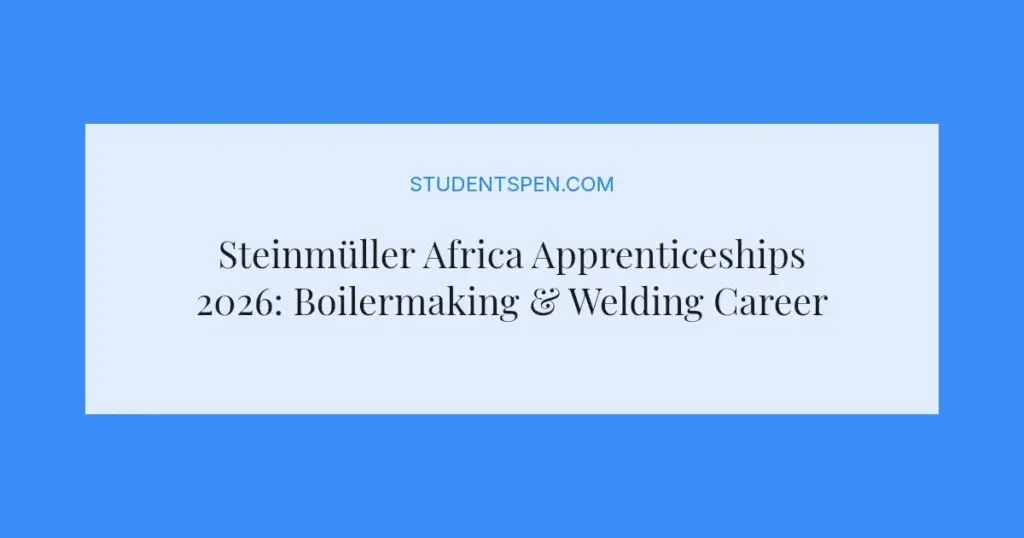 Steinmüller Africa Apprenticeships 2026: Boilermaking & Welding Careers