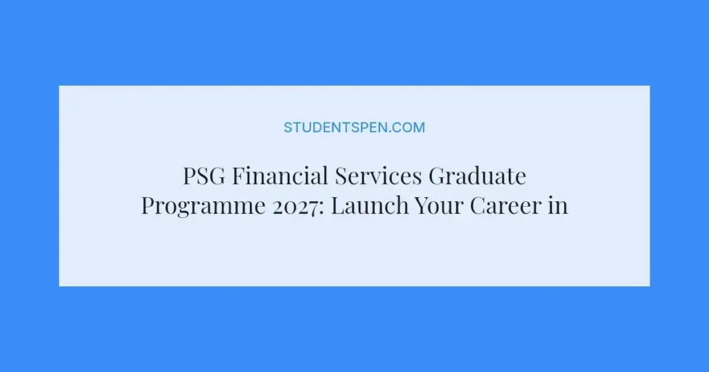 PSG Financial Services Graduate Programme 2027: Launch Your Career in Finance, Engineering, or Science