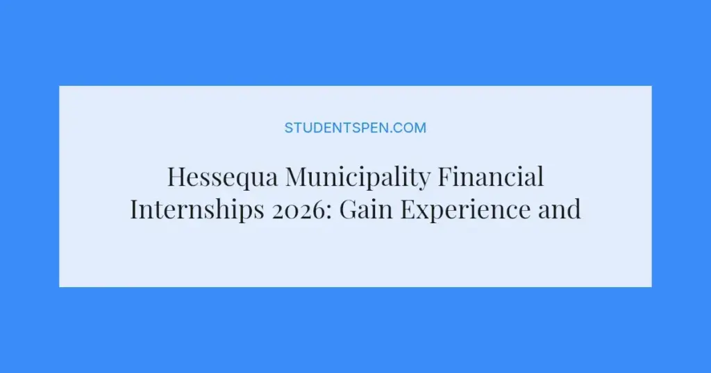 Hessequa Municipality Financial Internships 2026: Gain Experience and Earn R120,000 Annually