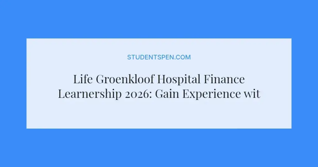 Life Groenkloof Hospital Finance Learnership 2026: Gain Experience with a Degree