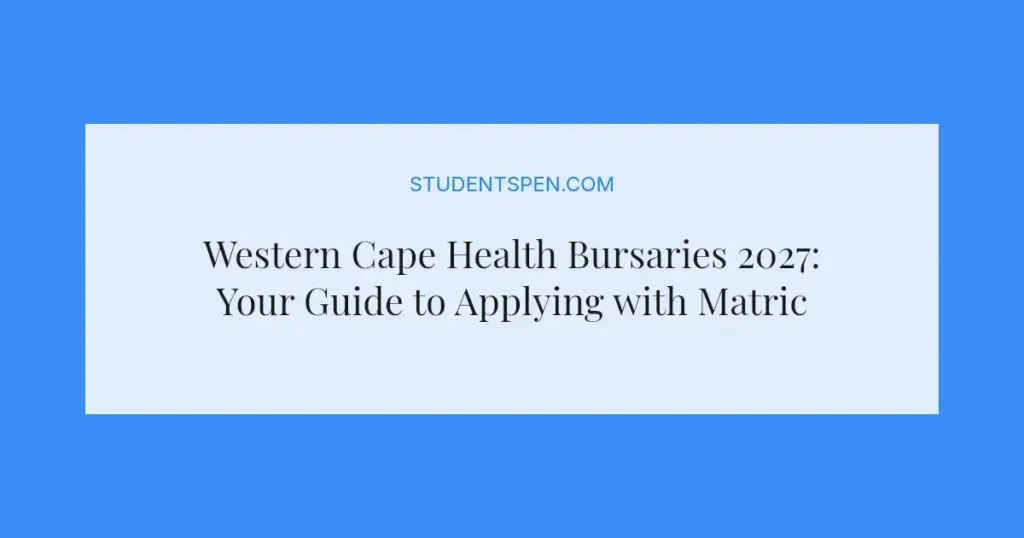 Western Cape Health Bursaries 2027: Your Guide to Applying with Matric
