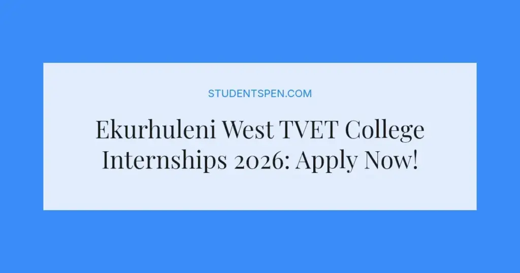 Ekurhuleni West TVET College Internships 2026: Apply Now!