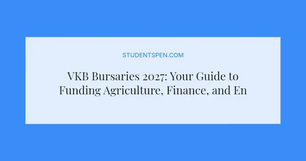 VKB Bursaries 2027: Your Guide to Funding Agriculture, Finance, and Engineering Studies