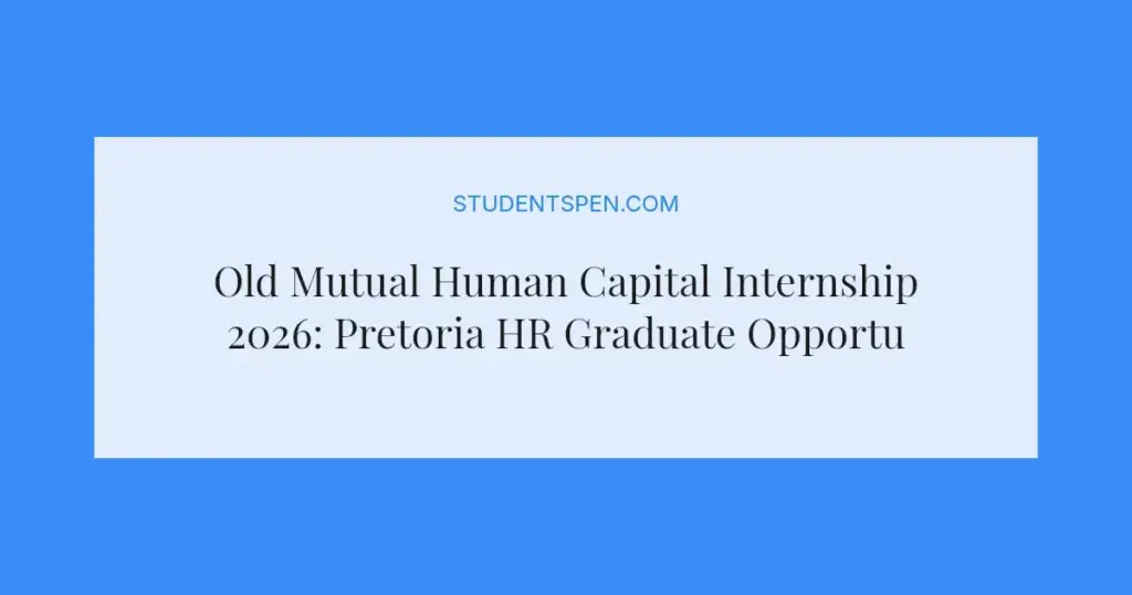 Old Mutual Human Capital Internship 2026: Pretoria HR Graduate Opportunity