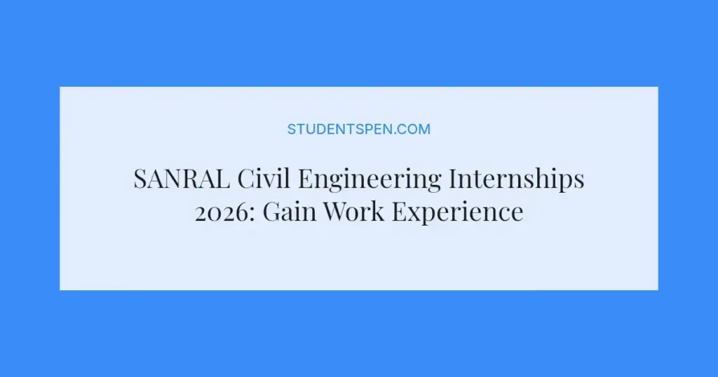 SANRAL Civil Engineering Internships 2026: Gain Work Experience