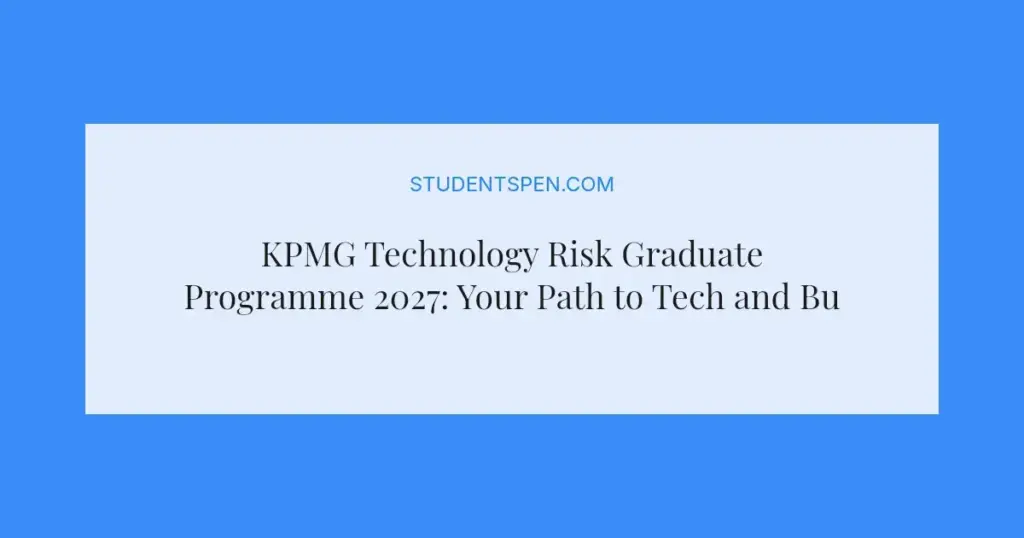 KPMG Technology Risk Graduate Programme 2027: Your Path to Tech and Business Expertise