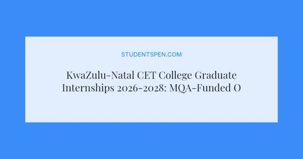KwaZulu-Natal CET College Graduate Internships 2026-2028: MQA-Funded Opportunity