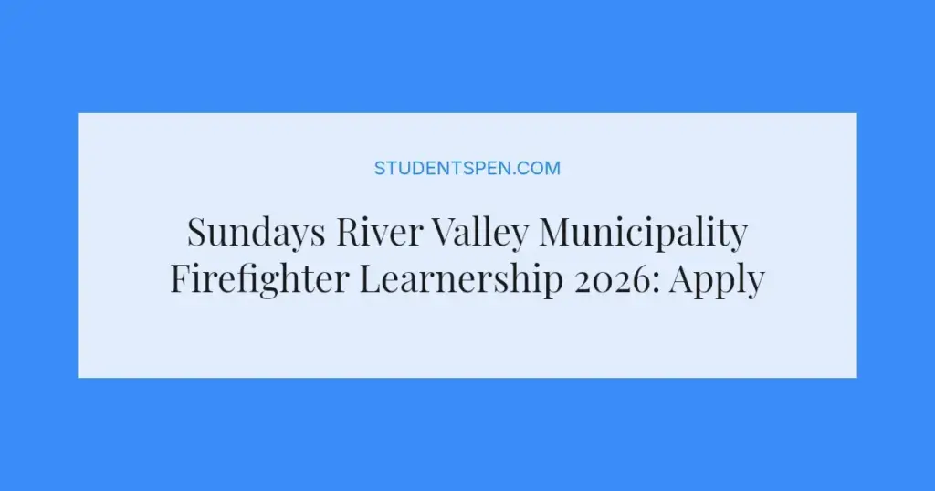 Sundays River Valley Municipality Firefighter Learnership 2026: Apply Now!