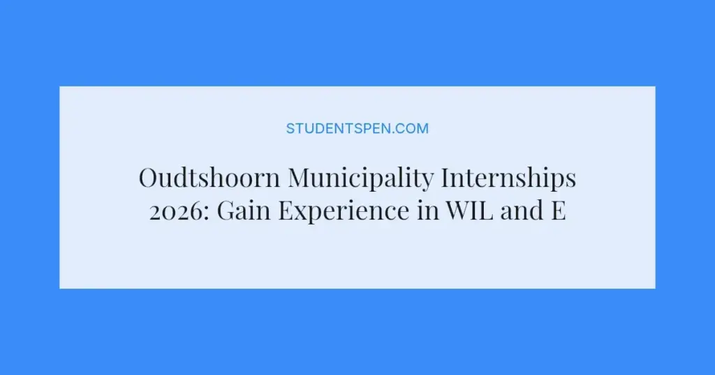 Oudtshoorn Municipality Internships 2026: Gain Experience in WIL and Engineering