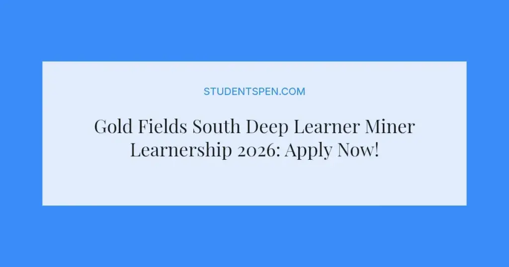 Gold Fields South Deep Learner Miner Learnership 2026: Apply Now!