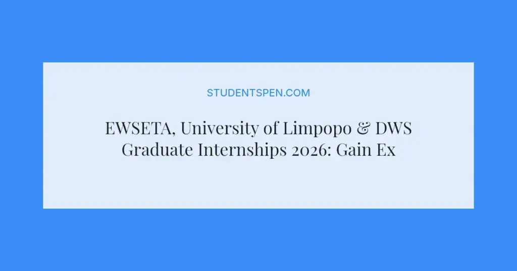 EWSETA, University of Limpopo & DWS Graduate Internships 2026: Gain Experience & R7,500 Stipend