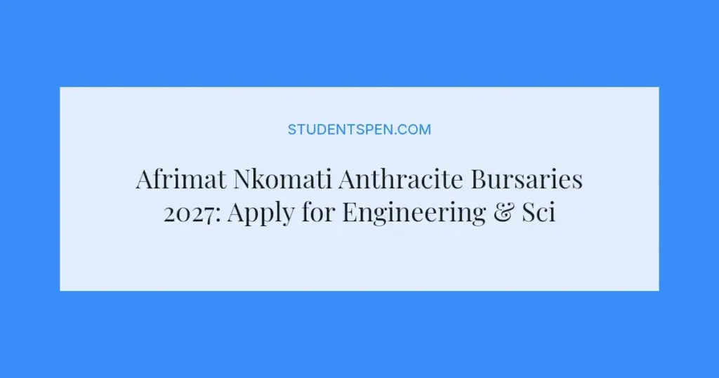 Afrimat Nkomati Anthracite Bursaries 2027: Apply for Engineering & Science Studies