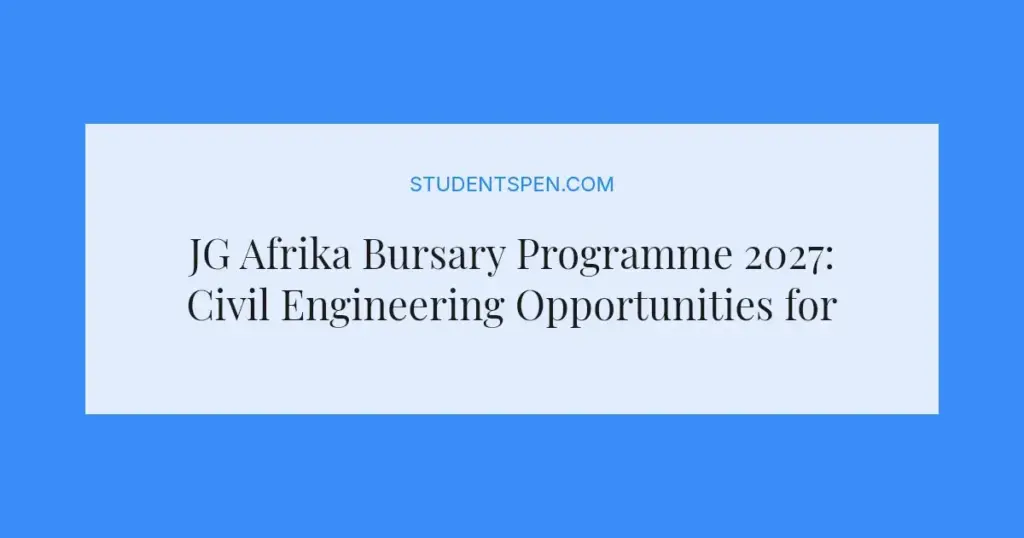 JG Afrika Bursary Programme 2027: Civil Engineering Opportunities for SA Students