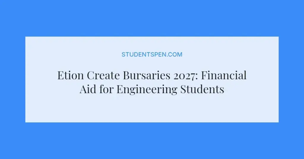 Etion Create Bursaries 2027: Financial Aid for Engineering Students