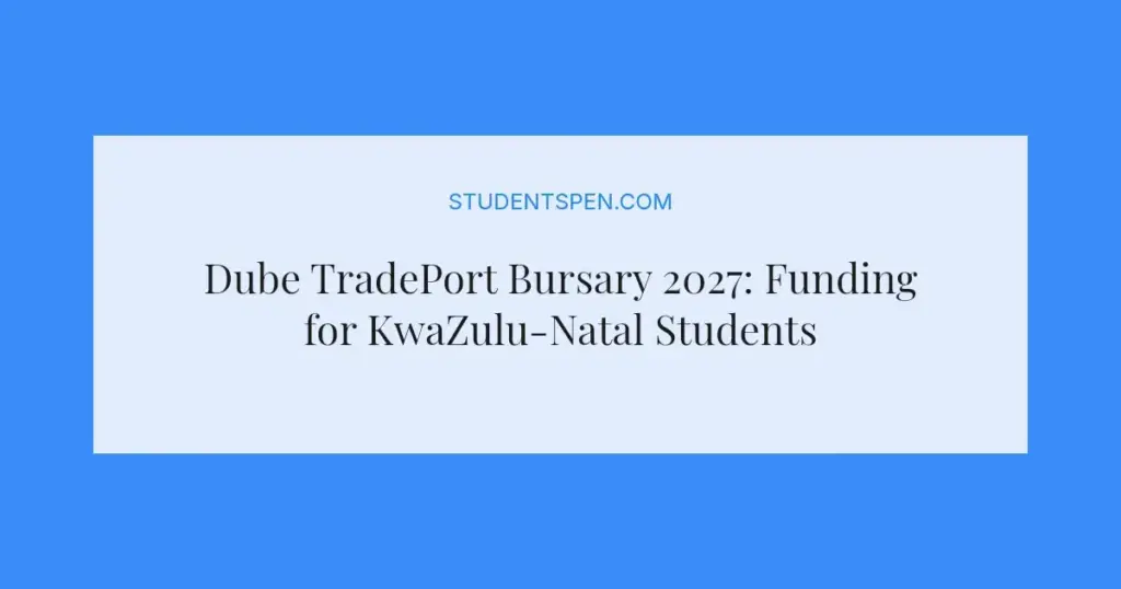 Dube TradePort Bursary 2027: Funding for KwaZulu-Natal Students