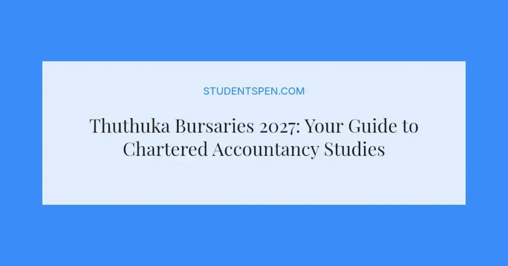 Thuthuka Bursaries 2027: Your Guide to Chartered Accountancy Studies