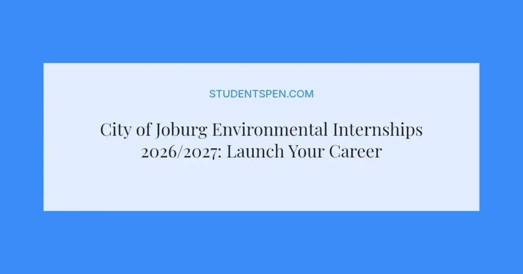 City of Joburg Environmental Internships 2026/2027: Launch Your Career in Braamfontein