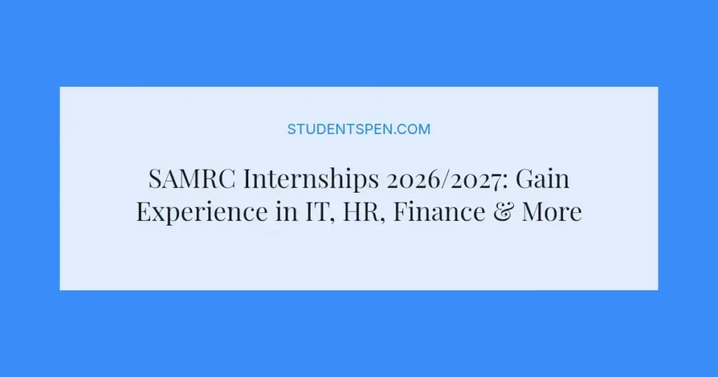 SAMRC Internships 2026/2027: Gain Experience in IT, HR, Finance & More