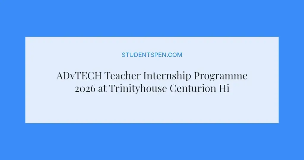 ADvTECH Teacher Internship Programme 2026 at Trinityhouse Centurion High