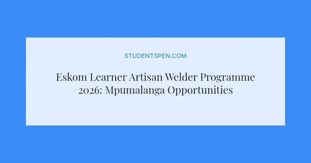 Eskom Learner Artisan Welder Programme 2026: Mpumalanga Opportunities