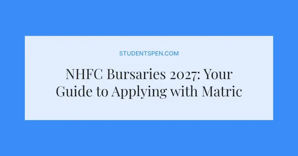 NHFC Bursaries 2027: Your Guide to Applying with Matric