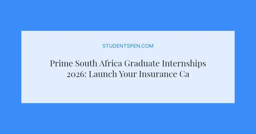 Prime South Africa Graduate Internships 2026: Launch Your Insurance Career in Sandton