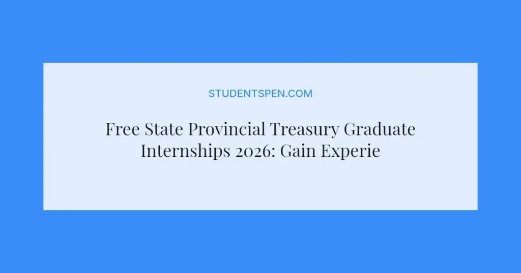 Free State Provincial Treasury Graduate Internships 2026: Gain Experience and Earn R8,174.75 Monthly