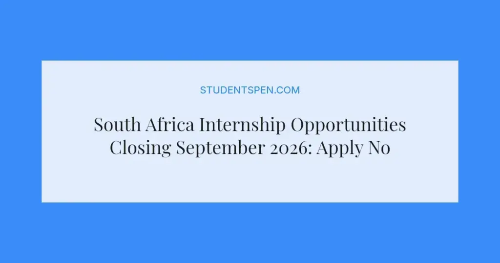 South Africa Internship Opportunities Closing September 2026: Apply Now