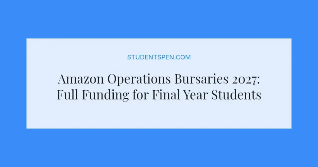 Amazon Operations Bursaries 2027: Full Funding for Final Year Students