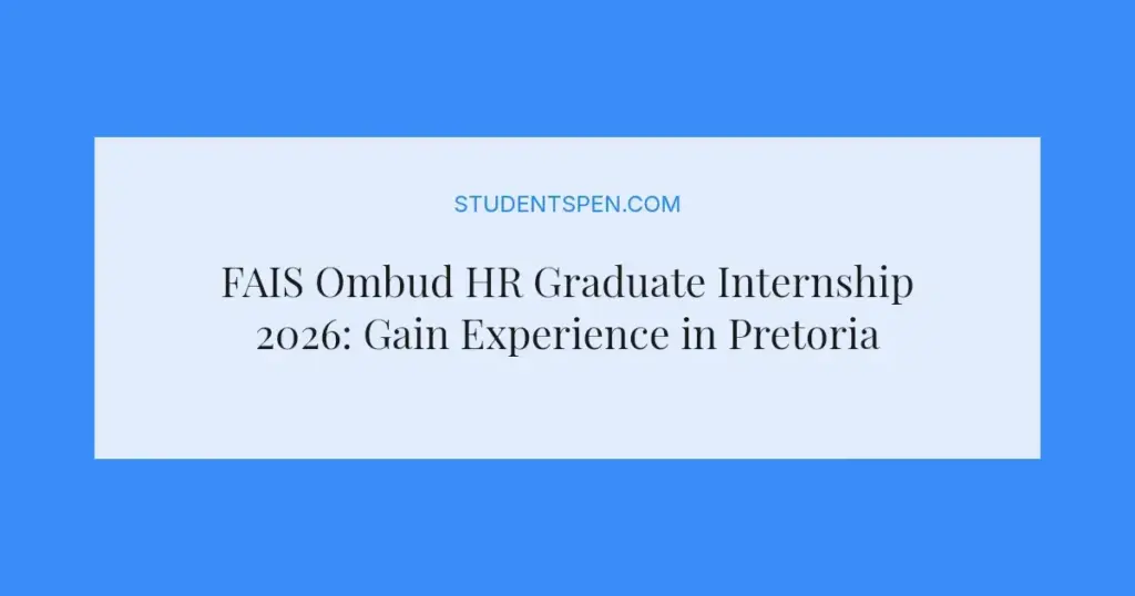 FAIS Ombud HR Graduate Internship 2026: Gain Experience in Pretoria