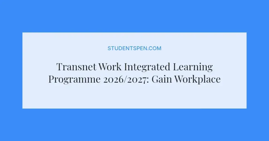 Transnet Work Integrated Learning Programme 2026/2027: Gain Workplace Experience