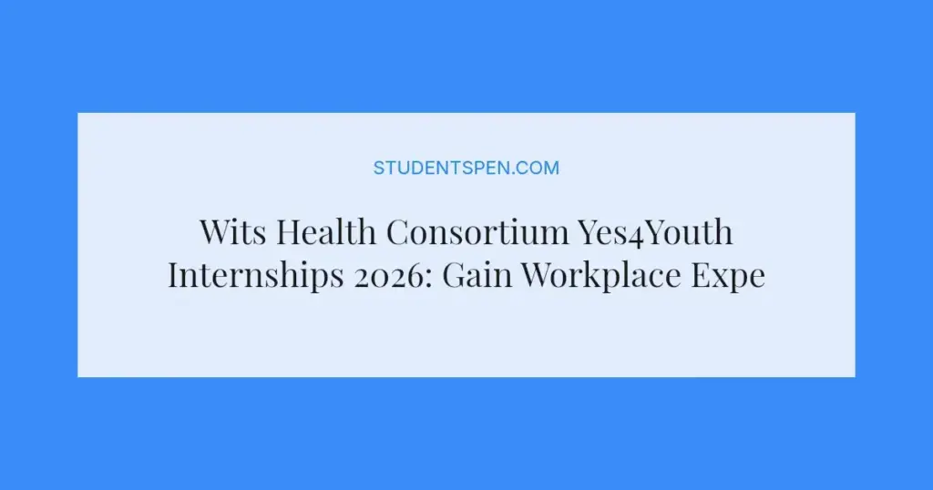 Wits Health Consortium Yes4Youth Internships 2026: Gain Workplace Experience in Gauteng